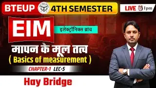 Hay Bridge | EIM | Chapter 1 | LEC-5 | BTEUP 4th Semester | Electronics Branch