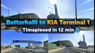 Battarhalli to Kempegowda Airport Terminal 1 | Bangalore Drive Timelapse in 12 Minutes! 🛣️✈️