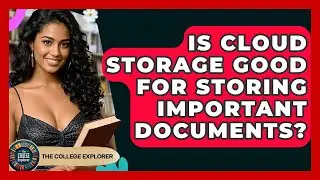 Is Cloud Storage Good For Storing Important Documents? - The College Explorer