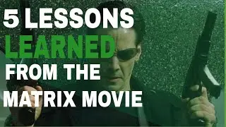 5 Lessons Learnt from the Matrix Movie