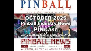 Pinball Magazine & Pinball News PINcast October 2025 recap