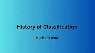 History of Classification/ in Hindi and urdu/Class 9th / Chapter #3/ @drhafizsultanacademy7826