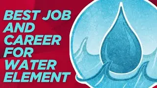Best Jobs and  Careers  for Water Element Zodiac Signs