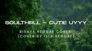 Another Bisaya Reggae | CUTIE UYYY &ndash; Soulthrll (Isla Reggae Version)