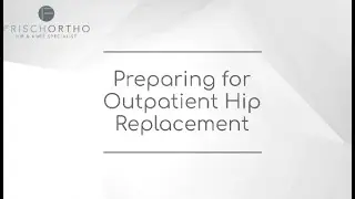 Preparing for Outpatient Hip Replacement Surgery