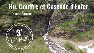 3 minutes de rando... aux Ru, Gouffre et Cascade d'Enfer (Haute-Garonne)