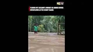 FLOODS HIT ASSAM&rsquo;S JORHAT AS JHANJI RIVER OVERFLOWS AFTER HEAVY RAINS