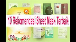 10 Rekomendasi Sheet Mask Terbaik Untuk Kulit Kering, Normal dan Berminyak