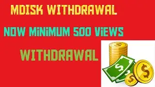 How to Withdrawal minimum 500 Mdisk views and get instant payment