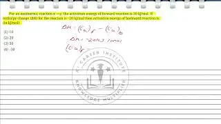 For an exothermic reaction x -9 y, the activation energy of forward reaction is 30 kJ/mol. If enth