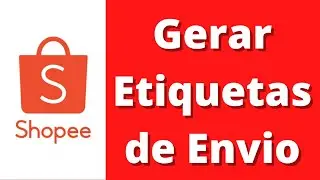 Como gerar etiquetas de envio na Shopee PDF e Zebra (ZPL)