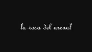 la rosa del arenal.wmv