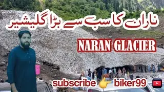 Naran ka Glacier |||ناران کا سب سے بڑا گلیشیر
