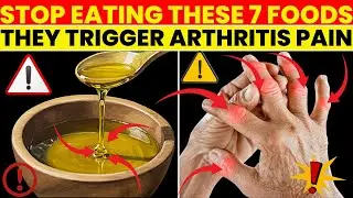 Over 60? 7 WORST Foods That Make Arthritis WORSE and 7 You MUST Eat Instead! | Senior Wisdom