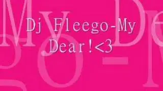 Dj Fleego-My Dear