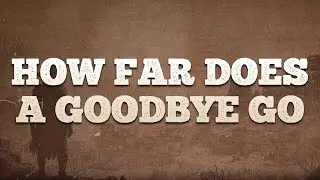 Jason Aldean - How Far Does A Goodbye Go / Lyrics