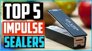 Top 5 best Impulse Sealers