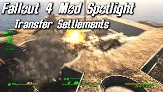 Fallout 4 Mod Spotlight Transfer Settlements