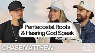 Chase Matthew's Pentecostal Roots and Hearing God Speak &ldquo;You&rsquo;re About to Find Out&rdquo;