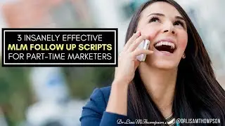 3 Insanely Effective MLM Follow Up Scripts for Part Time Marketers
