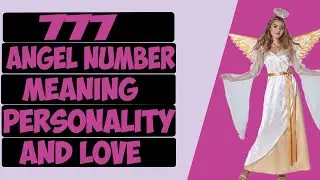 777 ANGEL NUMBER Meaning | Angel Number 777 Love | Personality & Twin Flame [Numerology Number 777]