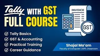Learn Tally Easily | Shajal Ma&rsquo;am | EEPL Classroom