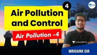 Air Pollution Part - 4 | L - 4 | Air Pollution and Control | GATE/ESE 2022 | Mrigank Sir