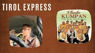 Tirol Express | 🎺 spielen w&auml;hrend dem Auto fahren