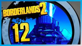 Borderlands 2 | Part 12: Back to Fyrestone (Road to Borderlands 3)
