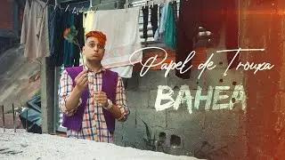 Bahea - Papel de Trouxa (CLIPE OFICIAL)