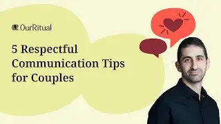 5 Respectful Communication Tips for Couples