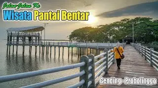 Jalan-Jalan ke Wisata Pantai Bentar I Gending, Probolinggo I Update Tahun 2023