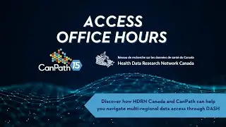 CanPath Access Office Hours featuring HDRN Canada&rsquo;s Data Access Support Hub (DASH)
