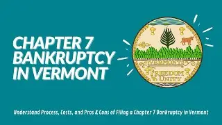 Chapter 7 Bankruptcy Vermont: Understand Cost and Qualification (2021)
