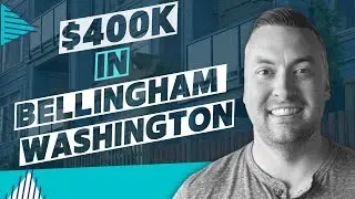 Exploring $400k Real Estate Options In Bellingham, WA: A Buyer's Guide