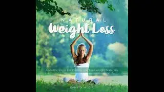 Natural Weight Loss: A Meditation to Eat Healthy and Lose Weight Naturally - Kameta Media