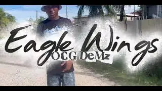 OCG DeMz - Eagle Wings (Official Video)