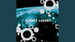 PLANET LUXURY