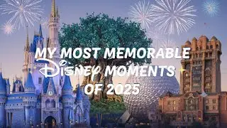 My Top Disney Moments of 2025 | Funny & Magical Times with Disney Friends
