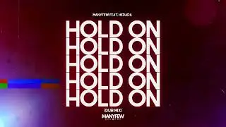 ManyFew ft. Hedara - Hold On (Dub Mix)