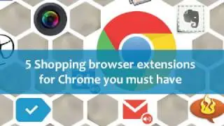5 Shopping browser extensions for Chrome you must have
