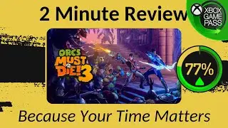 Orcs Must Die! 3 - Two Minute Review!