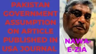 PAKISTAN GOVT ASSUMPTIONS ON ARTICLE PUBLISHED IN USA JOURNAL,! NAWA-E-ZIA 