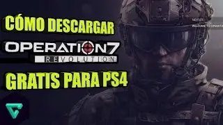 C&Oacute;MO DESCARGAR OPERATION 7 REVOLUTION GRATIS PS4 2019