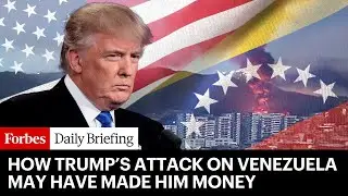 How Trump’s Attack On Venezuela May Have Made Him Money