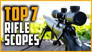Best Rifle Scopes 2024 | Top 7 Best Hunting Rifle Scopes On Amazon