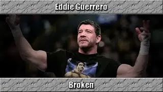 Eddie Guerrero Tribute || Broken