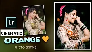 Orange cinematic photo editing |Lightroom orange moodytone editing Lightroom presets download 