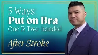 Put on a Bra After Stroke: 5 Different Ways | One & Two-handed | Occupational Therapy Recovery