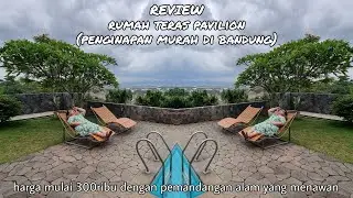 PENGINAPAN MURAH VIEW PEGUNUNGAN DI BANDUNG - RUMAH TERAS PAVILLION